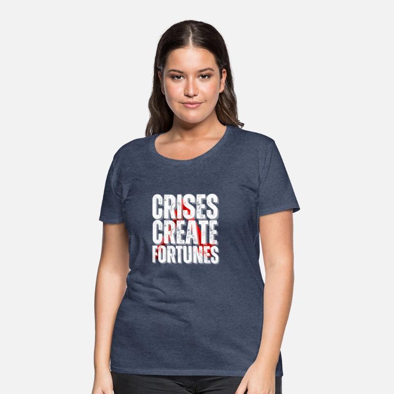 Crises create fortunes T-shirt