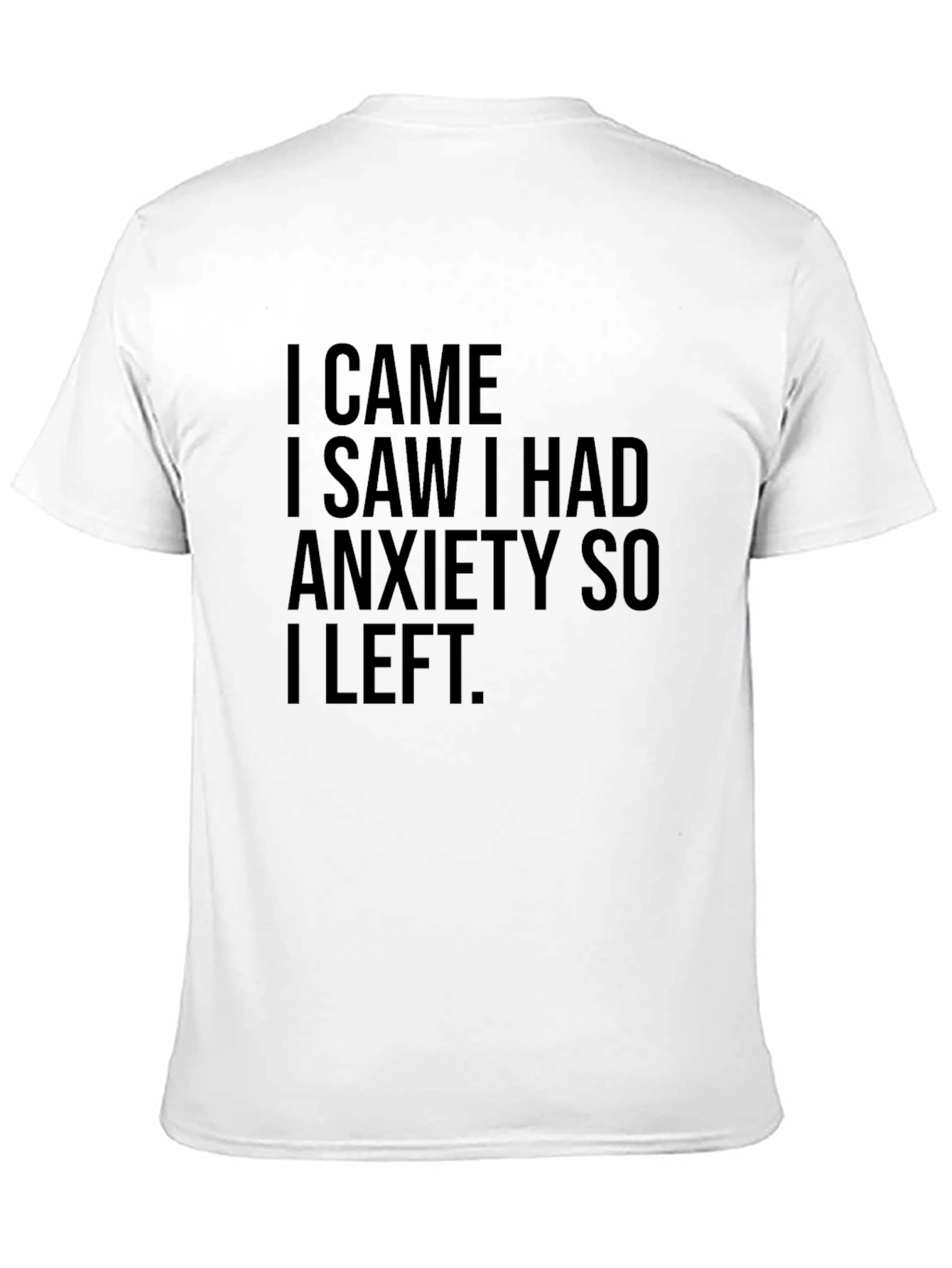 Anxiety Humor T-Shirt - I Came I Saw I Had Anxiety