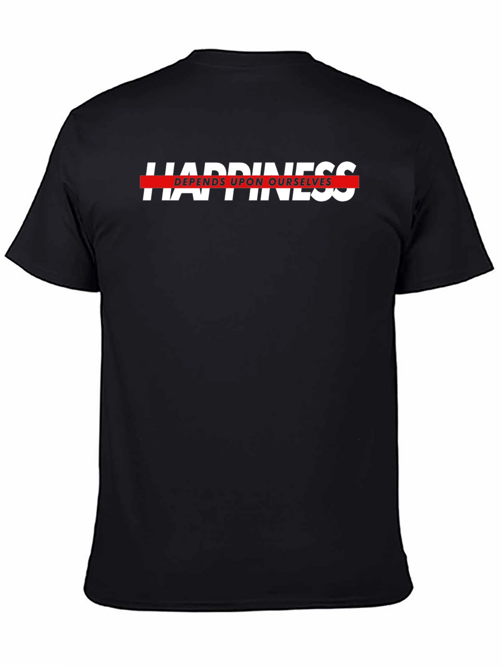 Happiness Depends Black T-Shirt - Motivational Text