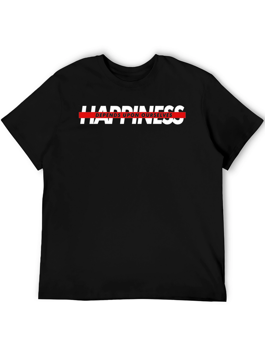 Happiness Depends Black T-Shirt - Motivational Text