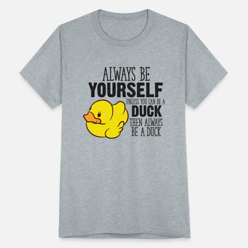 Cute Duck Gift Always Be Yourself Unless You Can