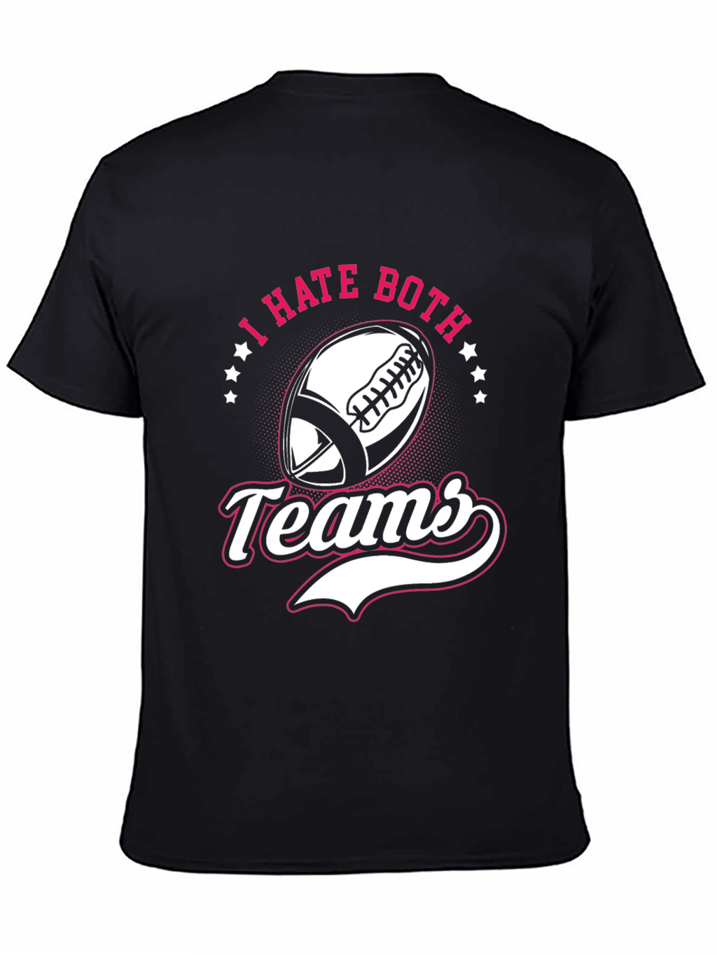I Hate Both Teams Football T-Shirt