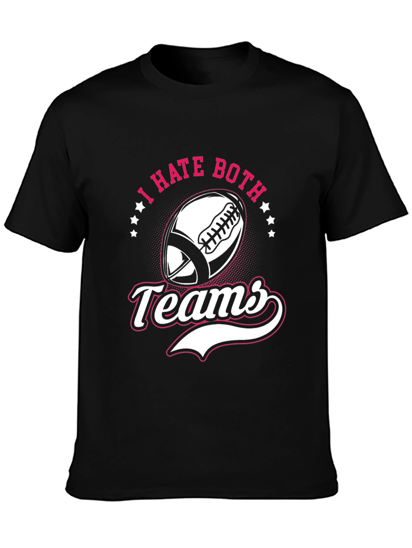 I Hate Both Teams Football T-Shirt