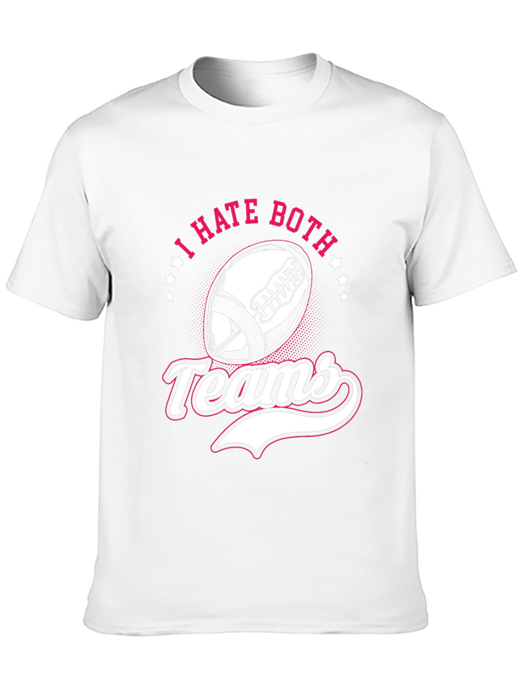 I Hate Both Teams Football T-Shirt