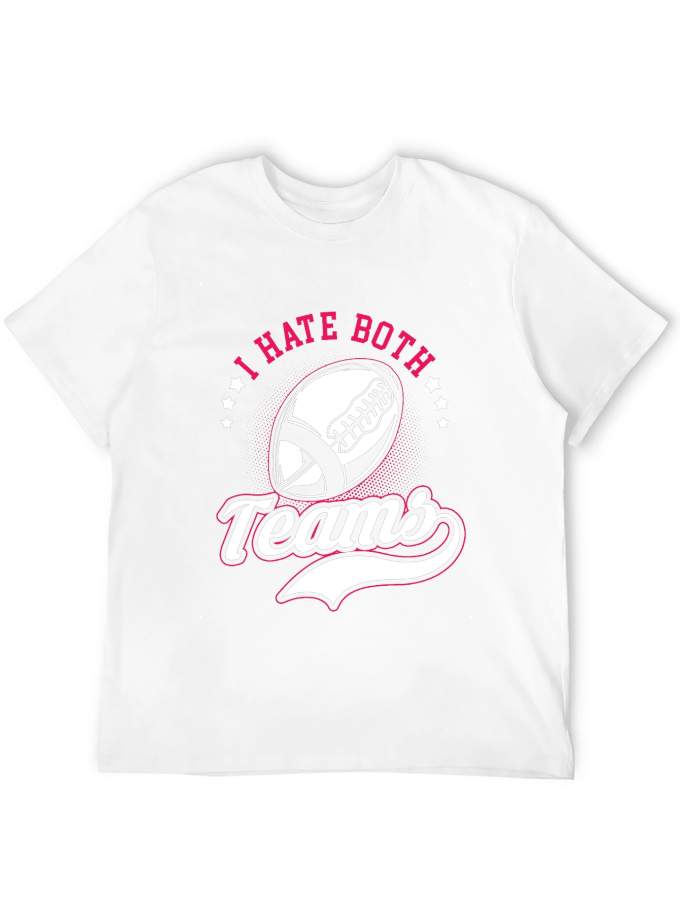 I Hate Both Teams Football T-Shirt