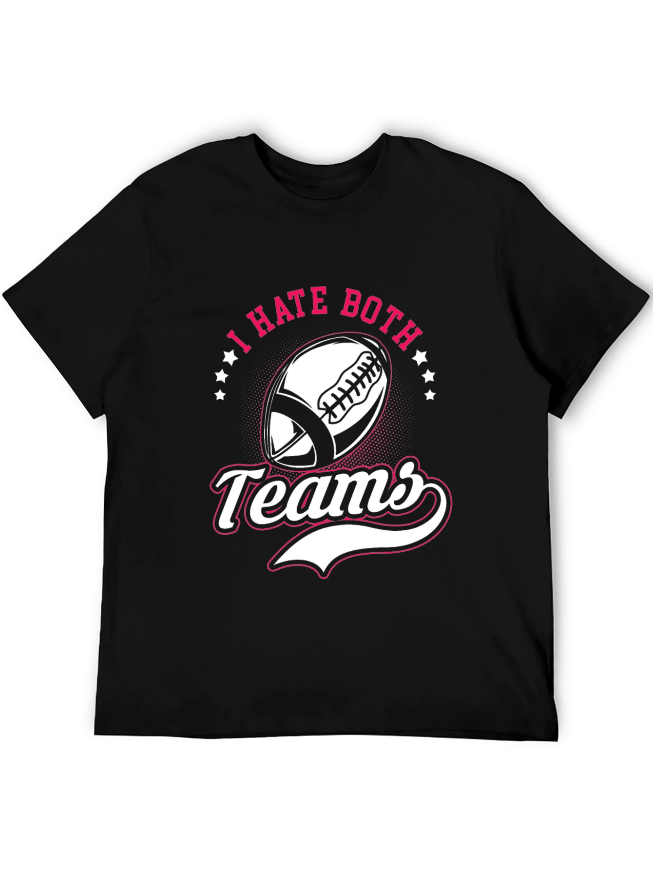 I Hate Both Teams Football T-Shirt