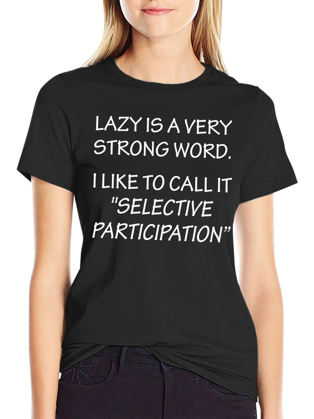 Lazy is a Very Strong Word T-Shirt