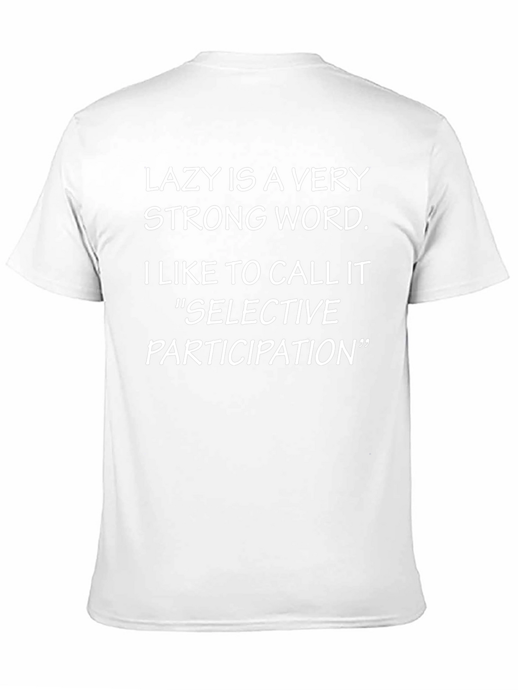 Lazy is a Very Strong Word T-Shirt