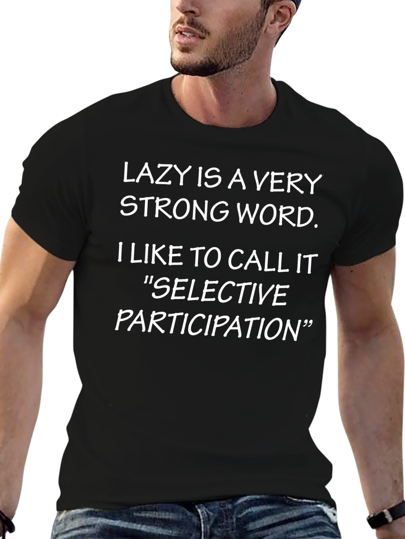 Lazy is a Very Strong Word T-Shirt