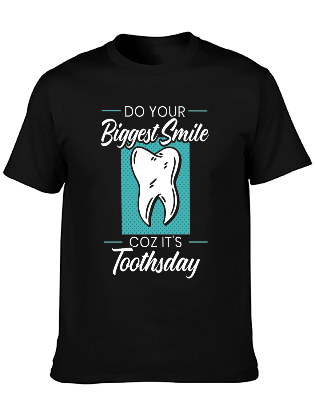 Funny Tooth T-Shirt - Do Your Biggest Smile Toothstay