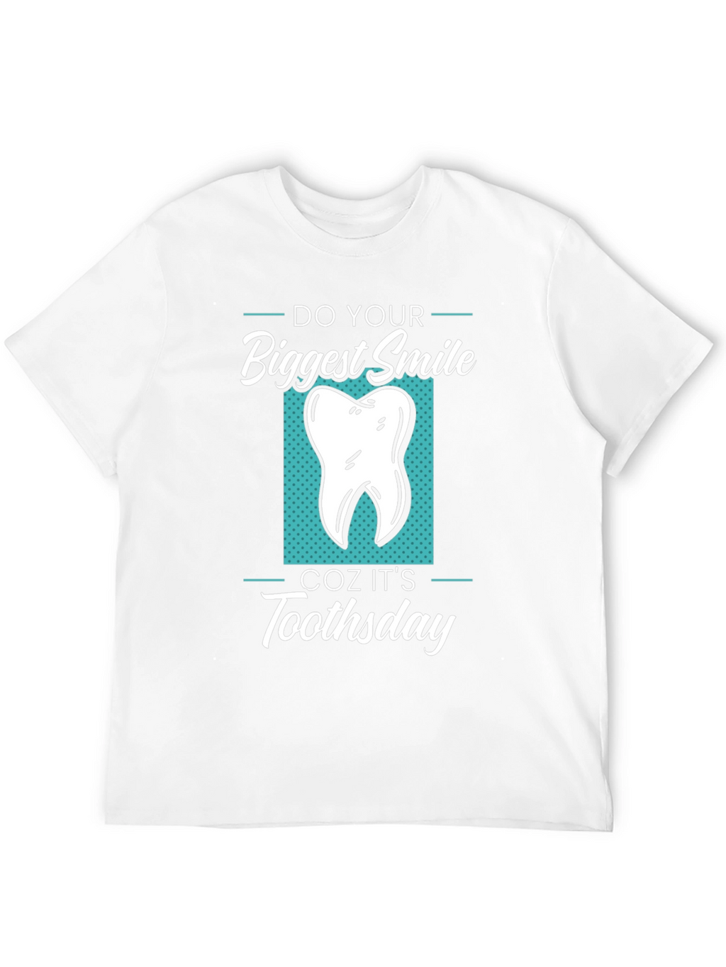 Funny Tooth T-Shirt - Do Your Biggest Smile Toothstay