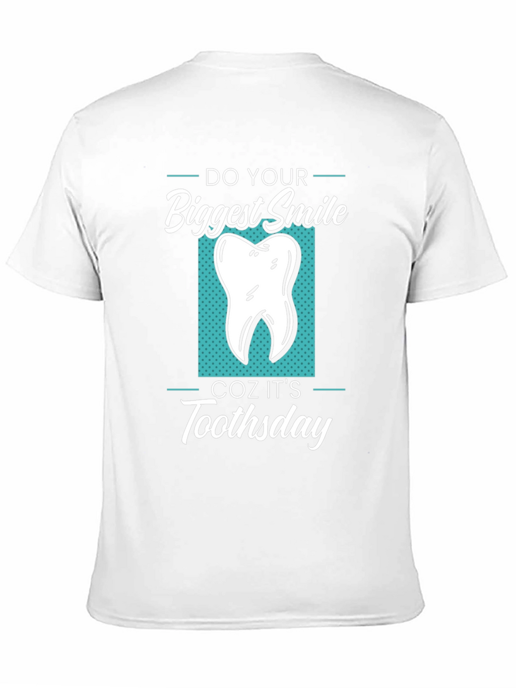Funny Tooth T-Shirt - Do Your Biggest Smile Toothstay