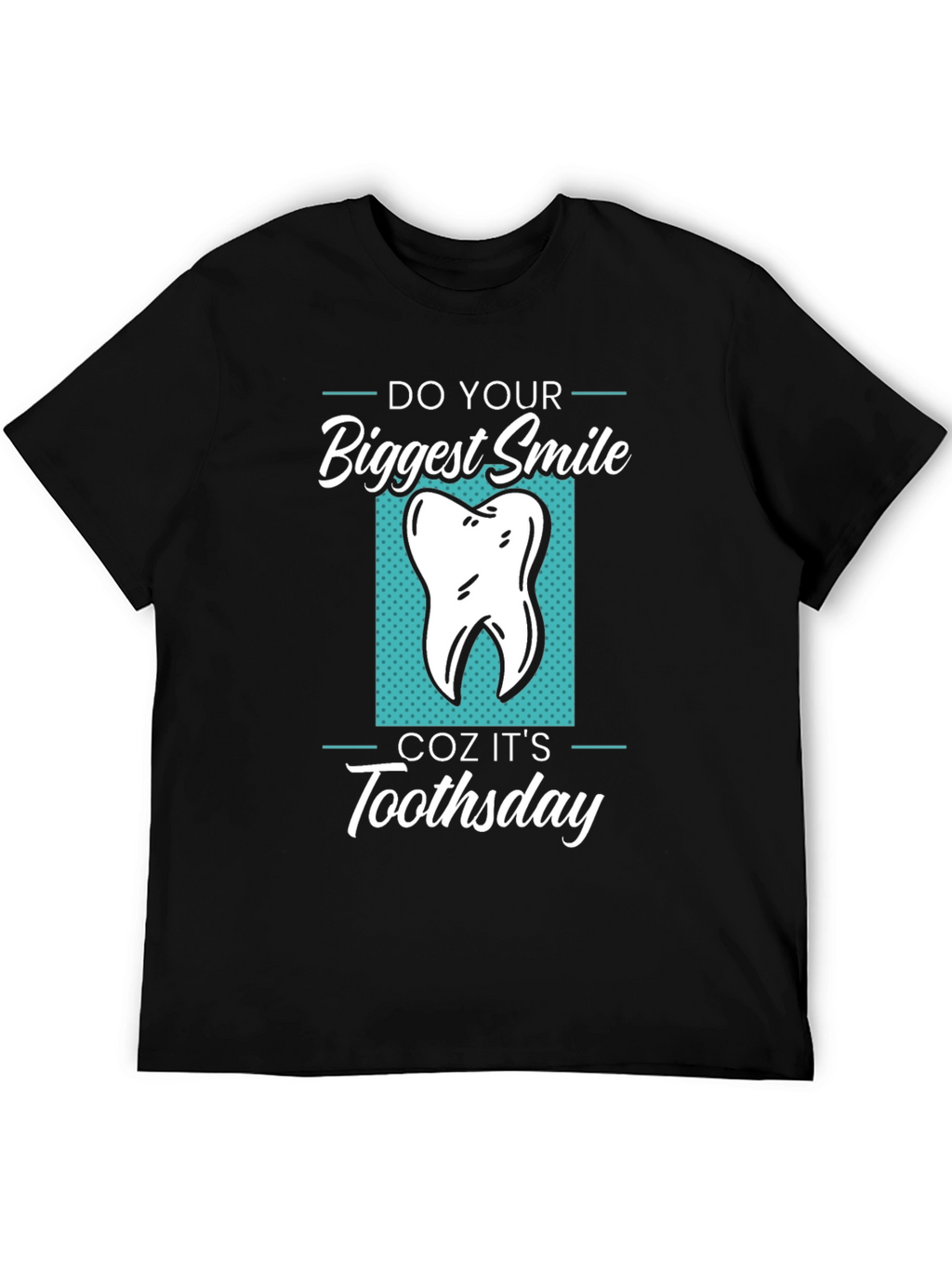 Funny Tooth T-Shirt - Do Your Biggest Smile Toothstay