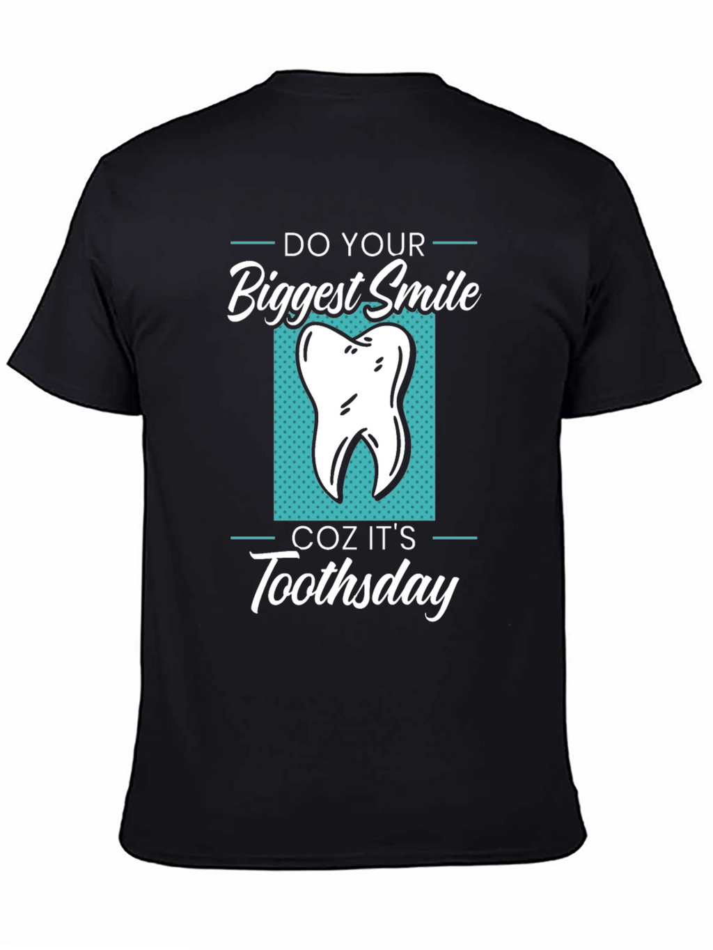 Funny Tooth T-Shirt - Do Your Biggest Smile Toothstay