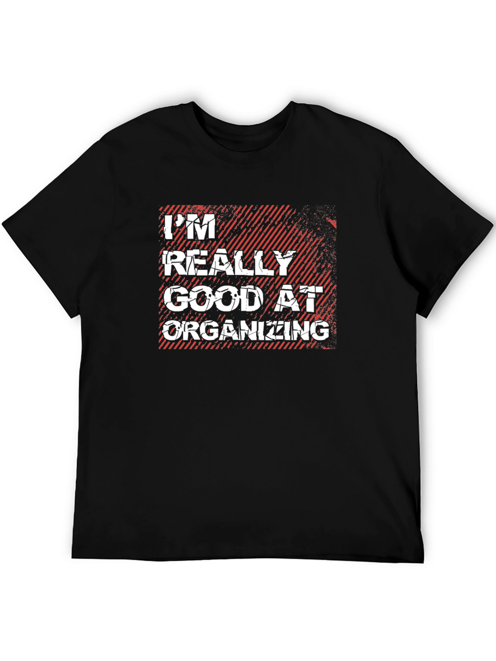 Im Really Good At Organizing T-Shirt