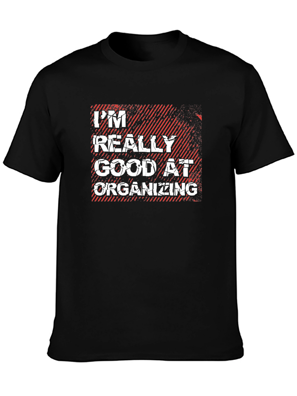 Im Really Good At Organizing T-Shirt