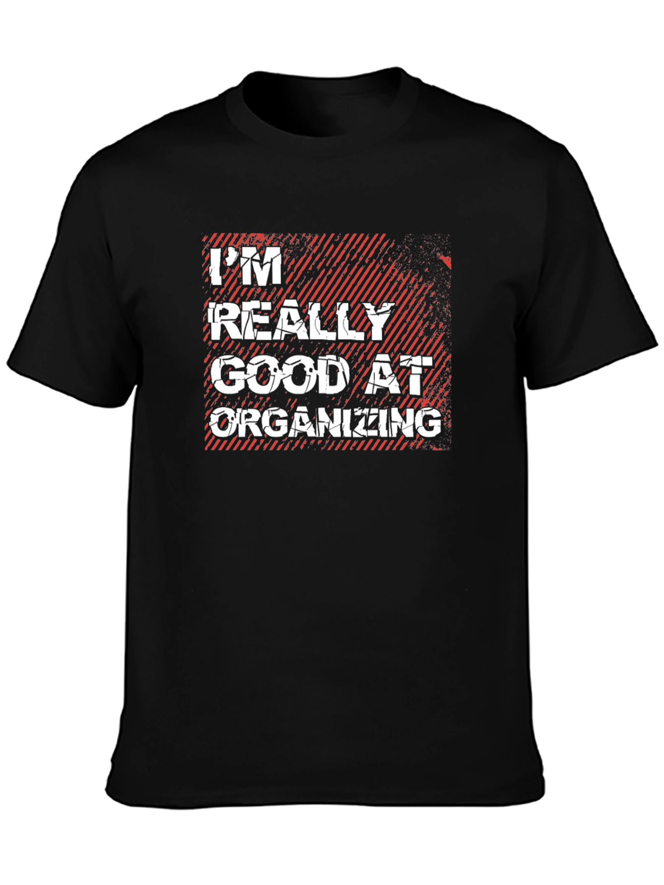 Im Really Good At Organizing T-Shirt
