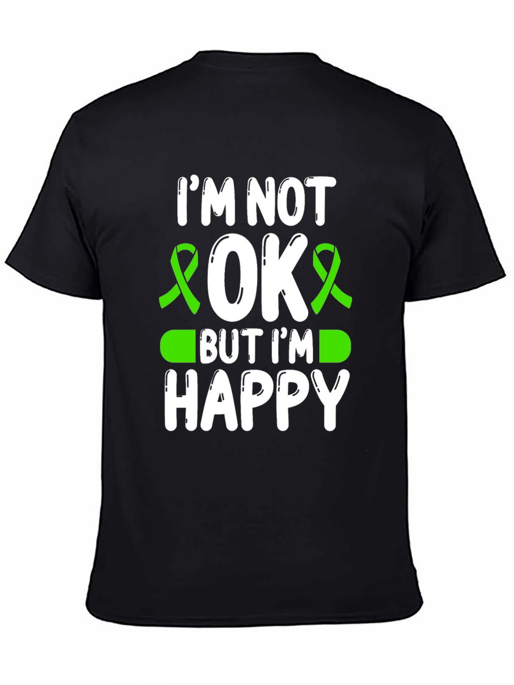 Im Not OK But Im Happy Awareness T-Shirt