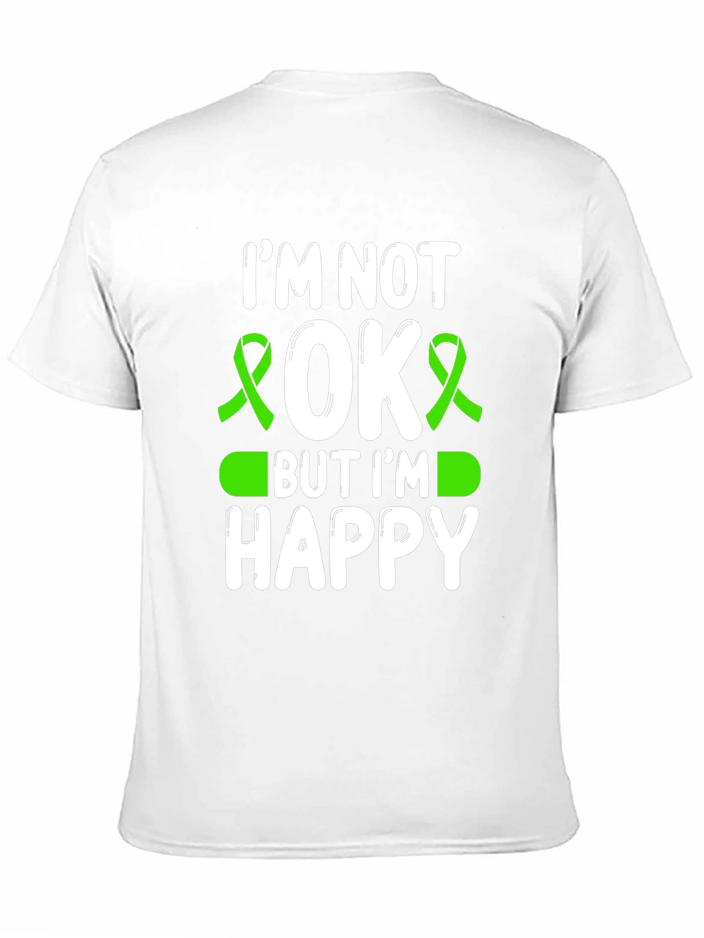 Im Not OK But Im Happy Awareness T-Shirt