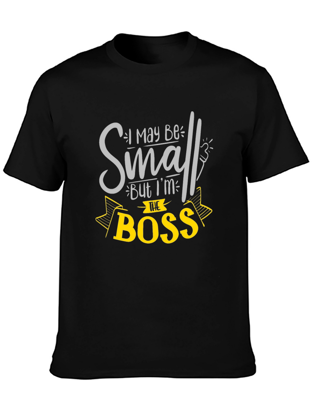 Small But Im The Boss T-Shirt