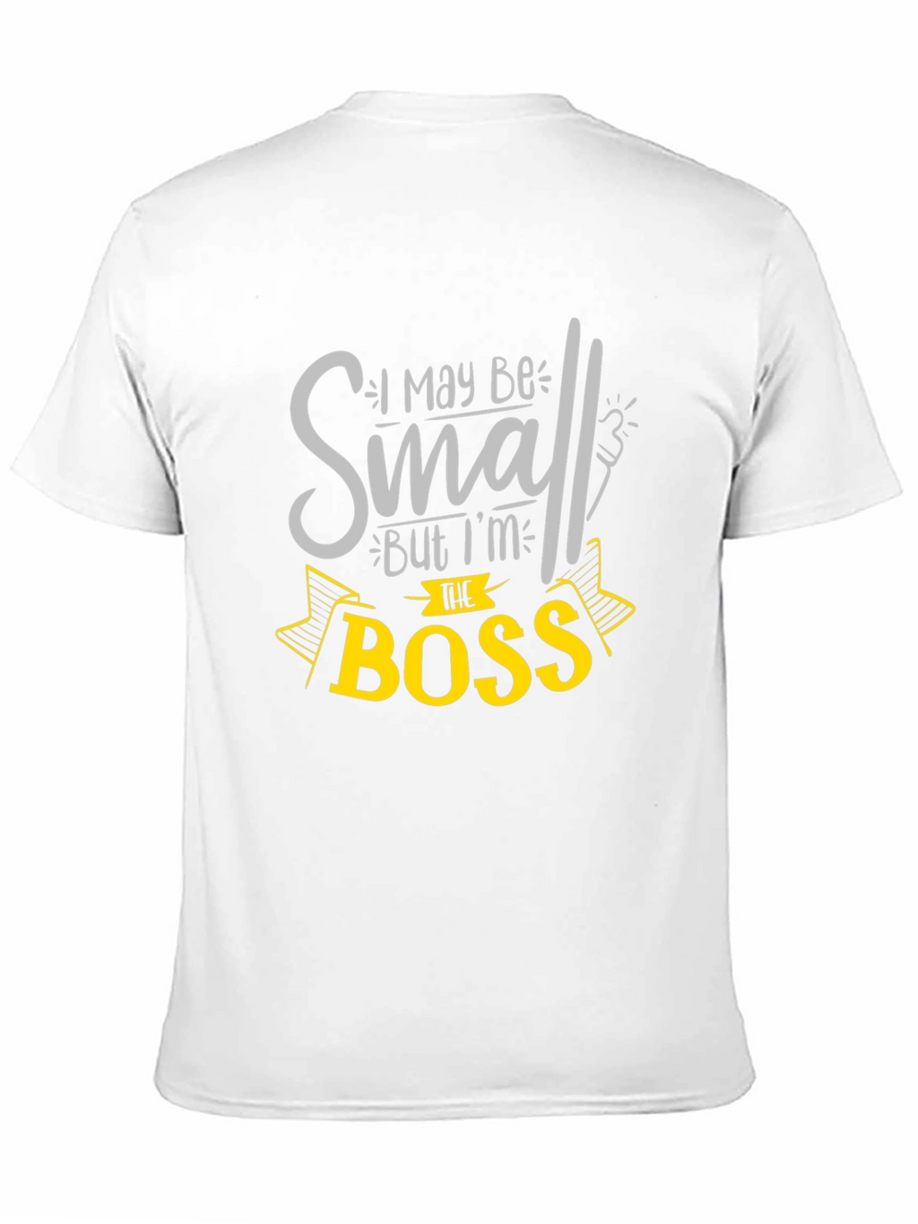Small But Im The Boss T-Shirt