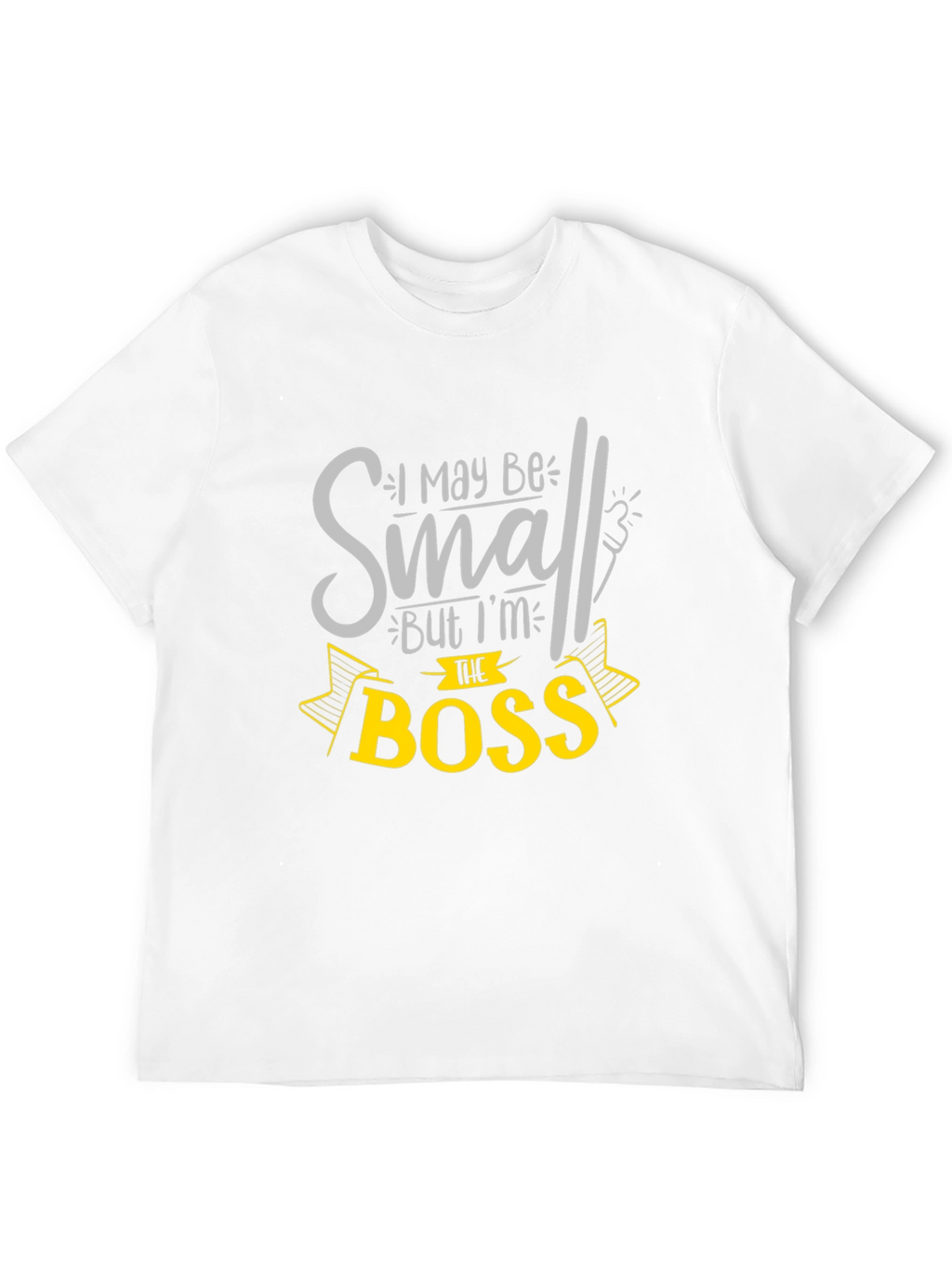 Small But Im The Boss T-Shirt