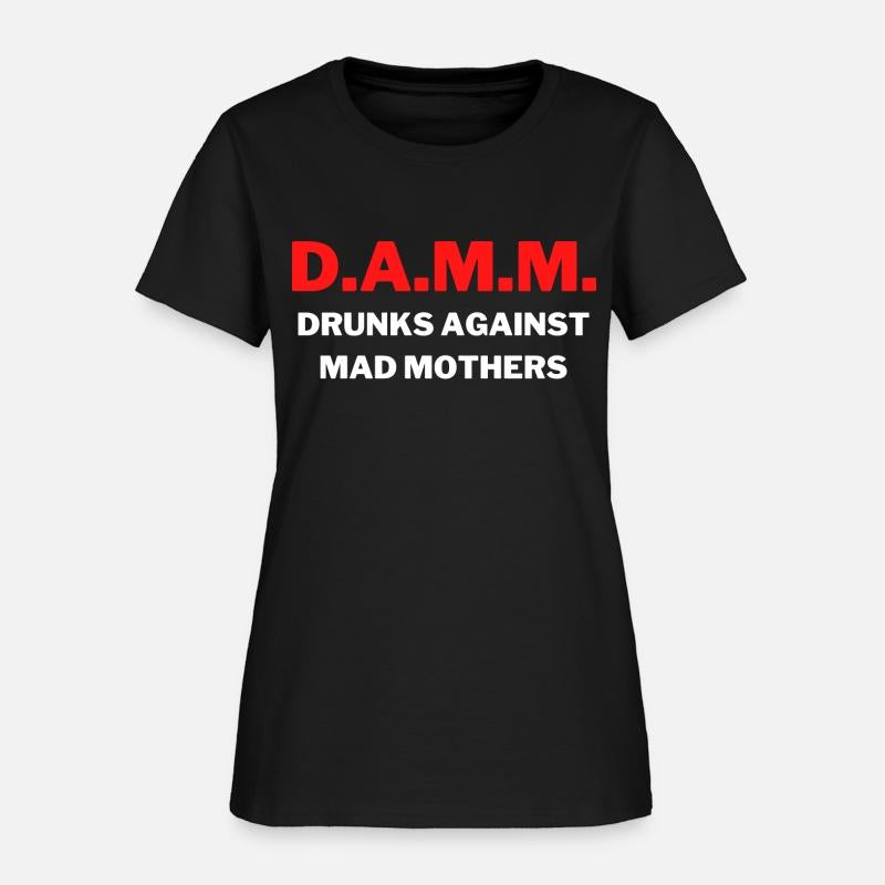 DAMM Drunks Against Mad Mothers