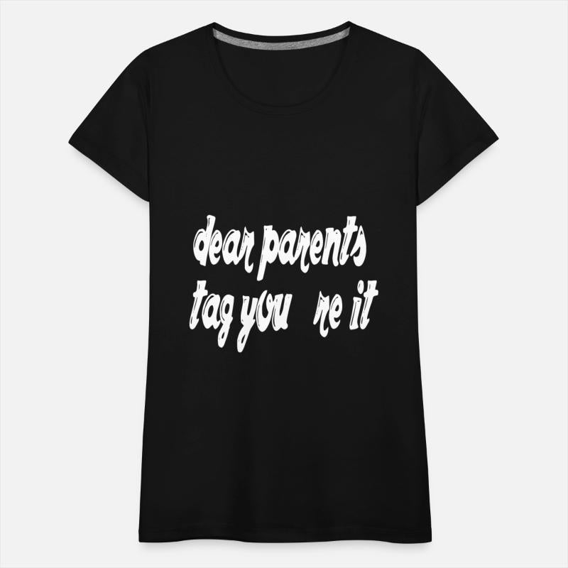 dear parents tag you`re it