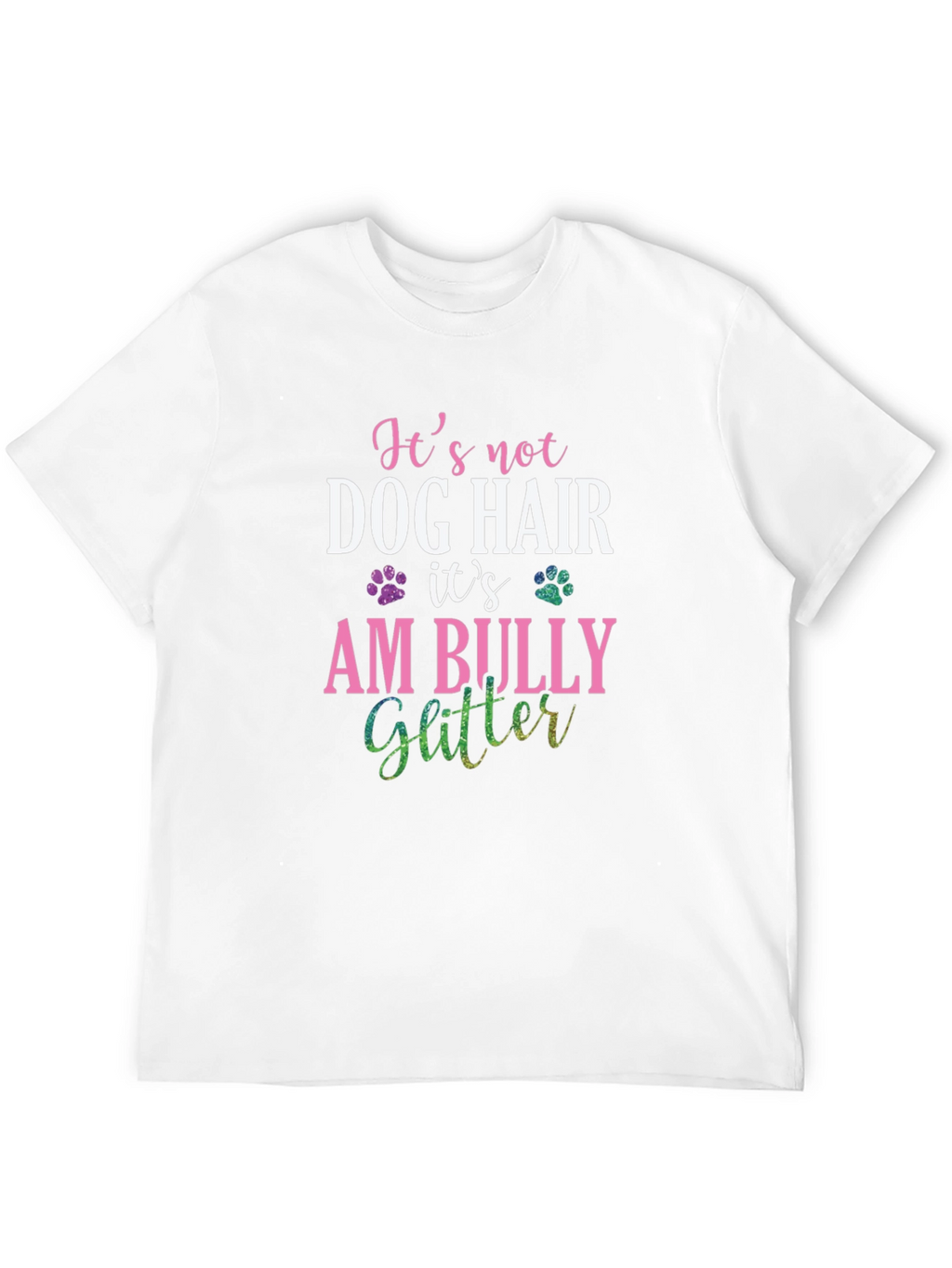 Its Am Bully Glitter T-Shirt - Dog Lover Tee