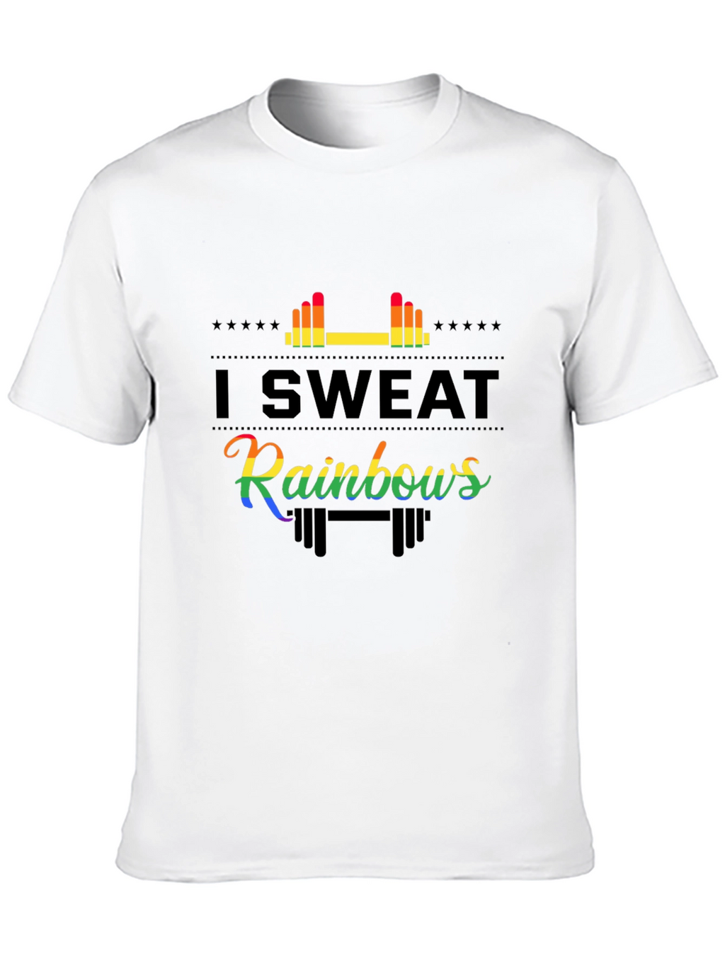 I Sweat Rainbows Graphic T-Shirt
