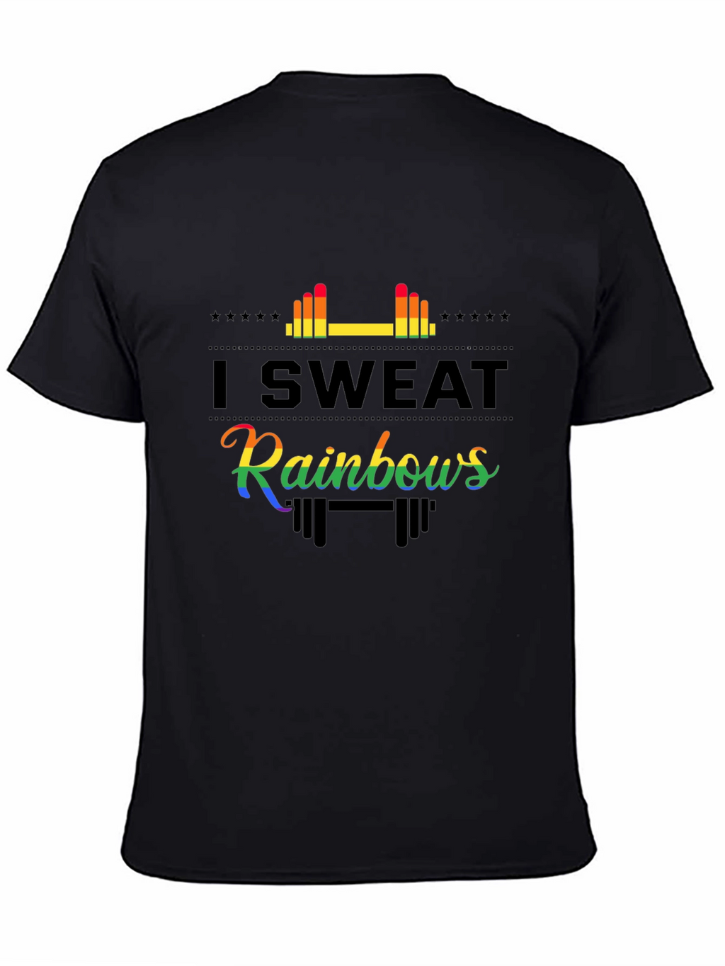I Sweat Rainbows Graphic T-Shirt