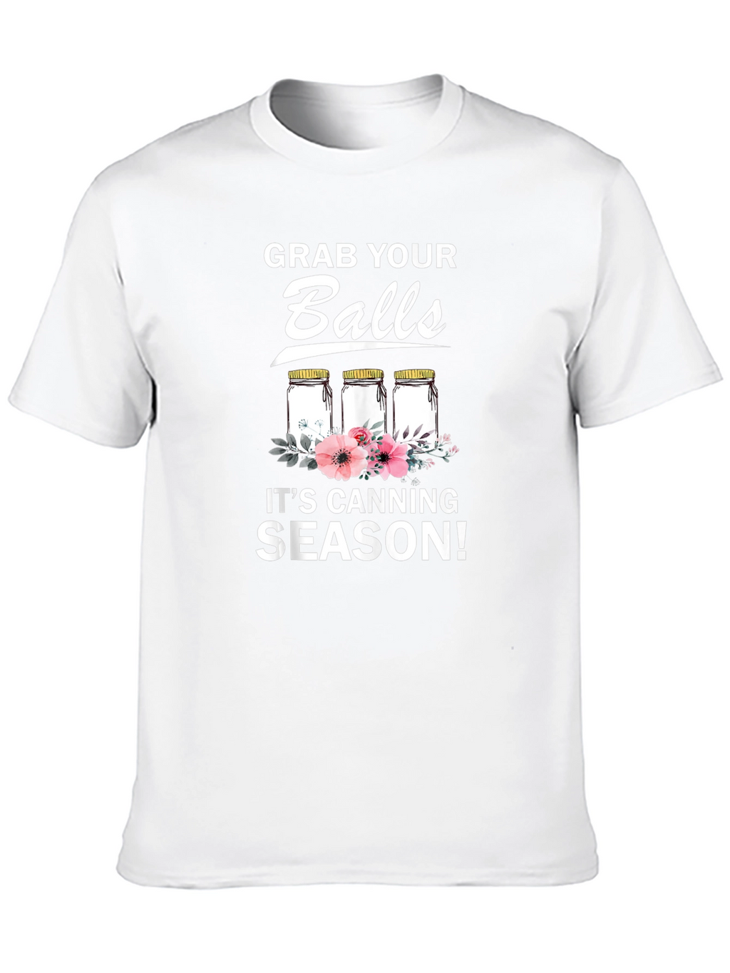 Grab Your Balls Canning Season T-Shirt
