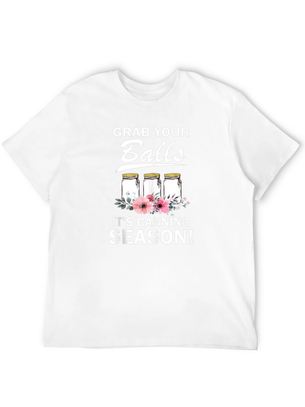 Grab Your Balls Canning Season T-Shirt