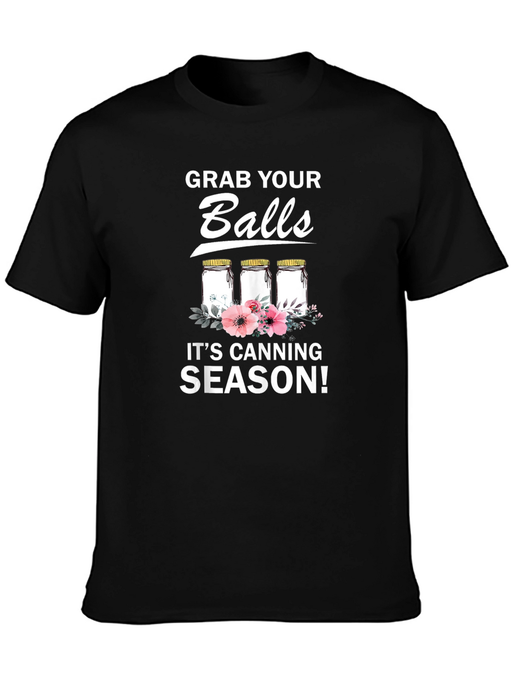 Grab Your Balls Canning Season T-Shirt
