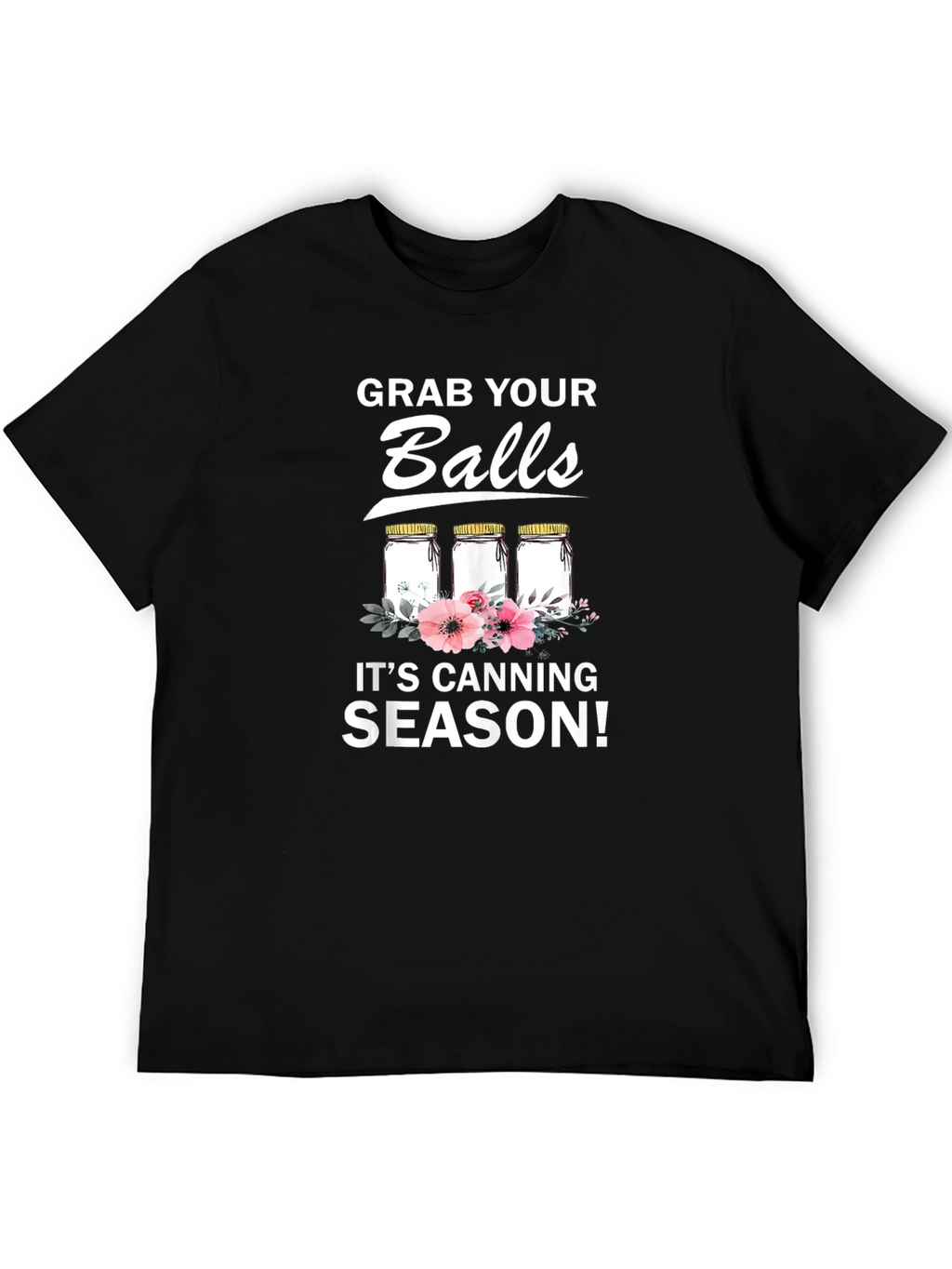 Grab Your Balls Canning Season T-Shirt