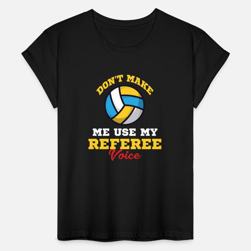 Don't Make Me Use My Referee Voice Funny