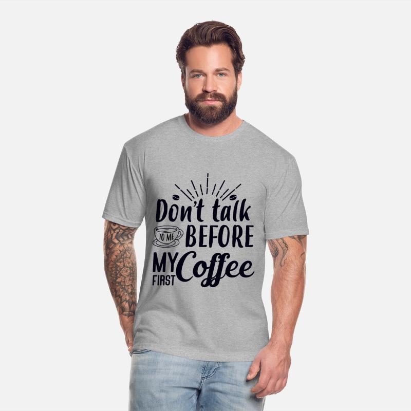 Don't Talk To Me Until After My First Coffee.