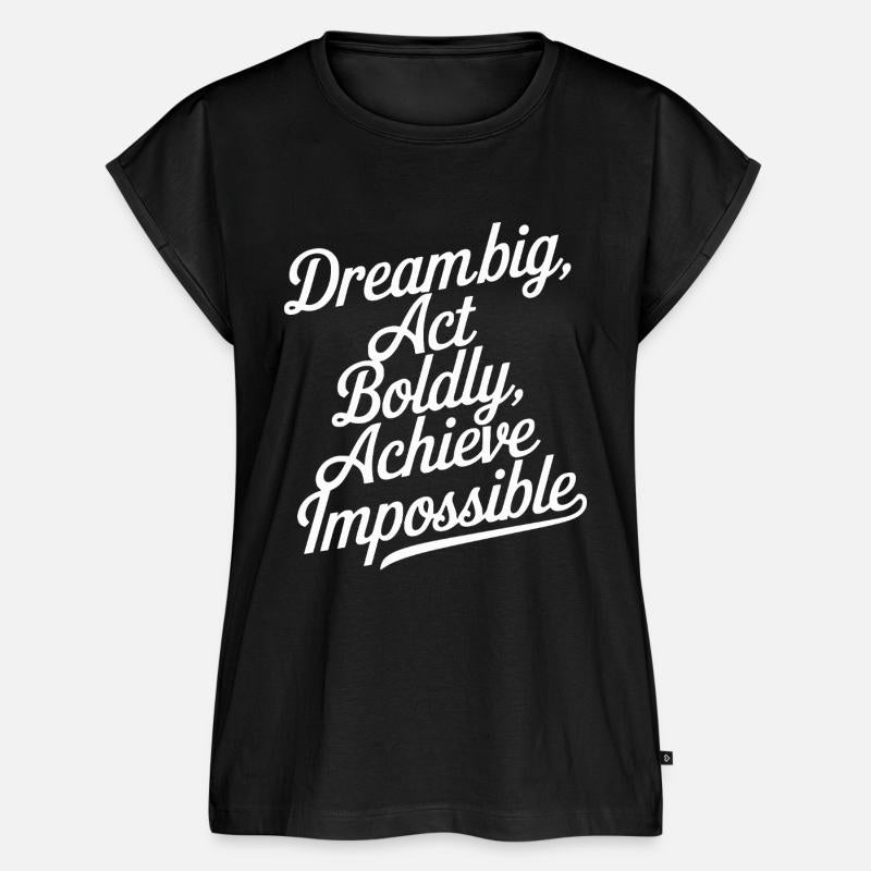 Dream Big Act Boldly Inspire Now