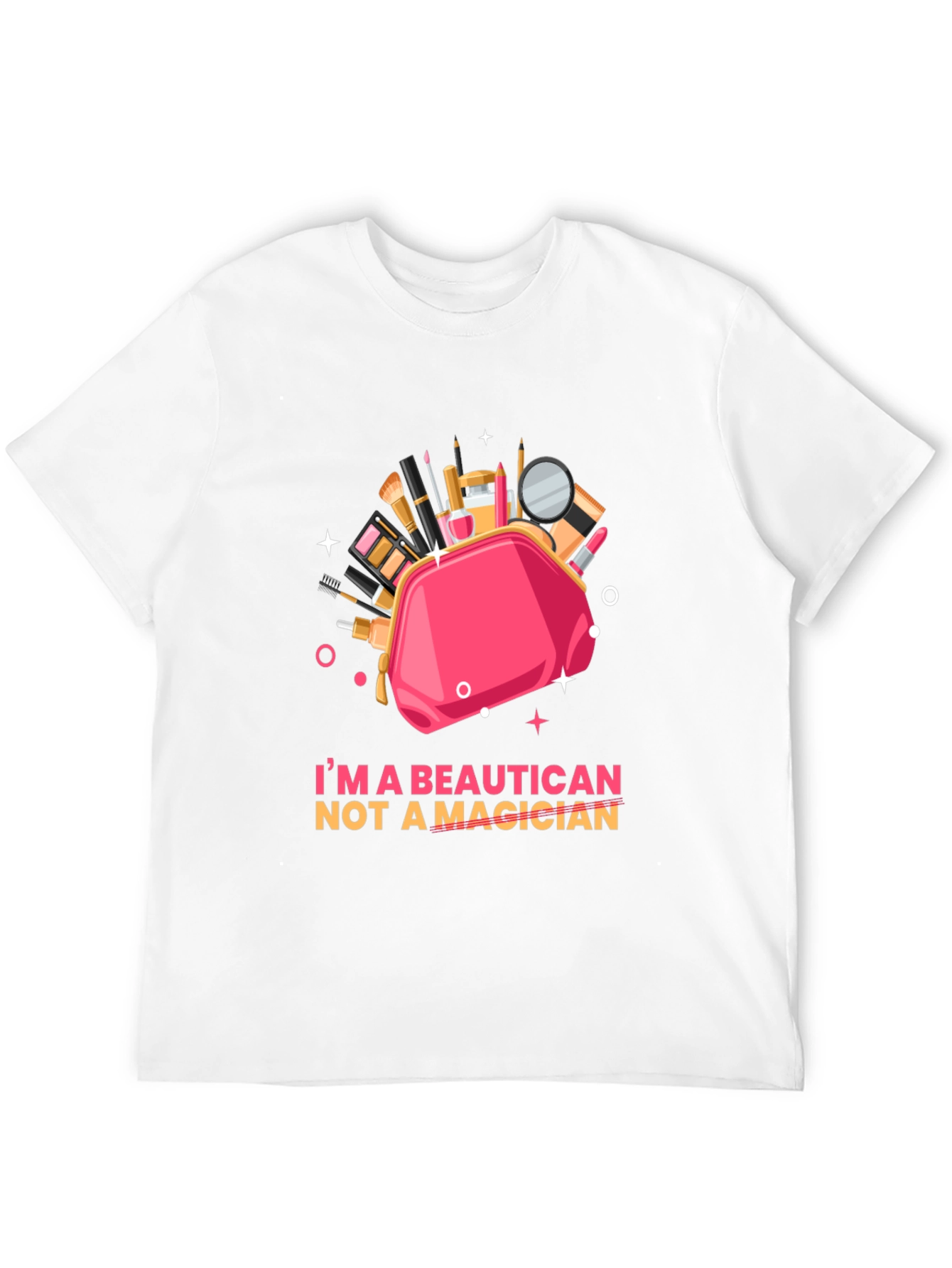 Beautician Not a Magician Graphic T-Shirt