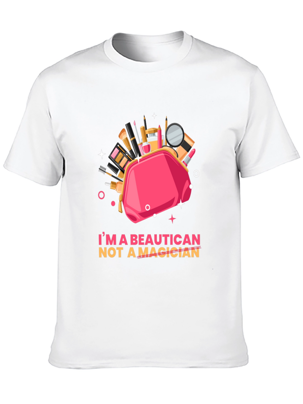 Beautician Not a Magician Graphic T-Shirt