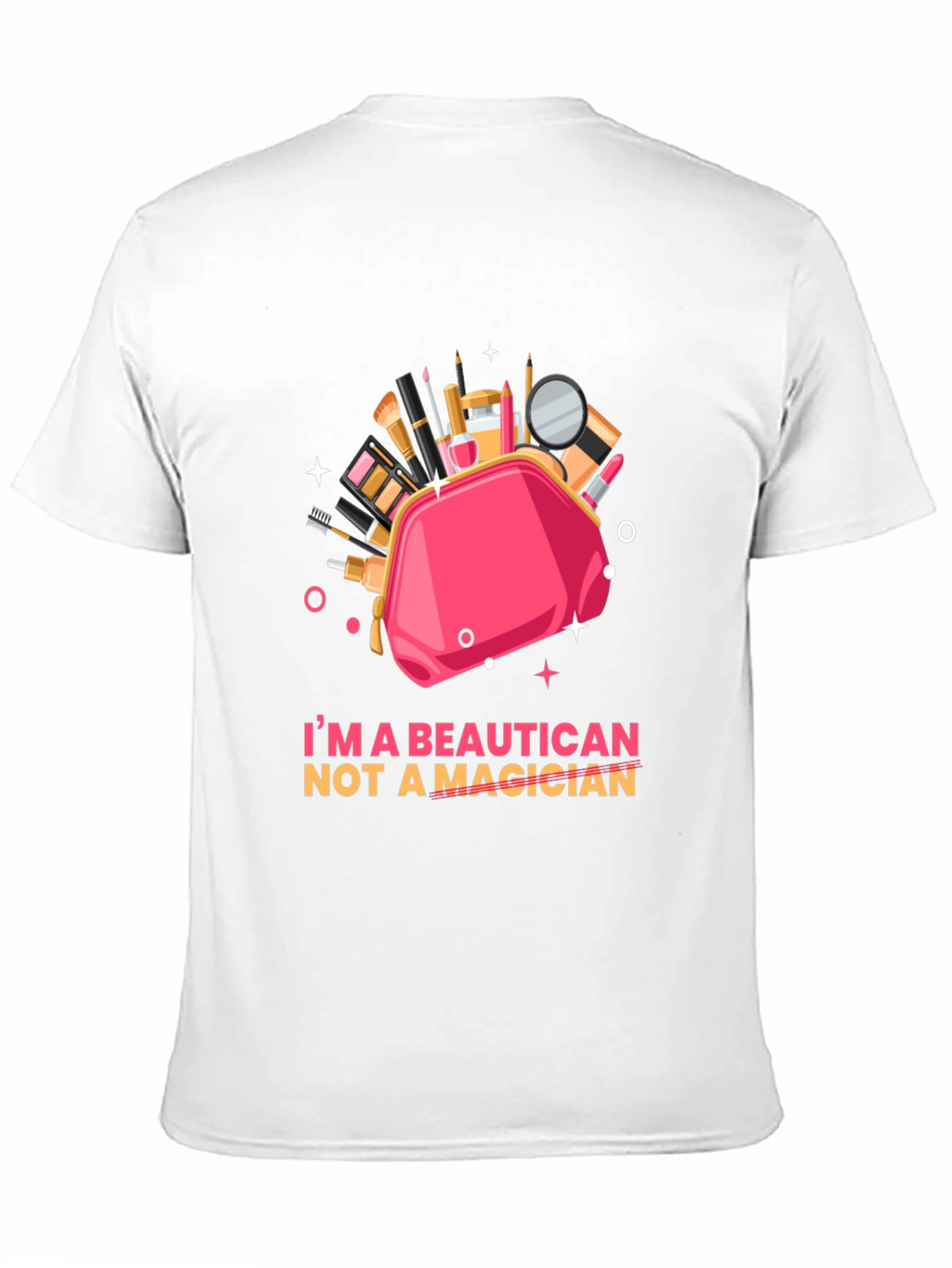 Beautician Not a Magician Graphic T-Shirt