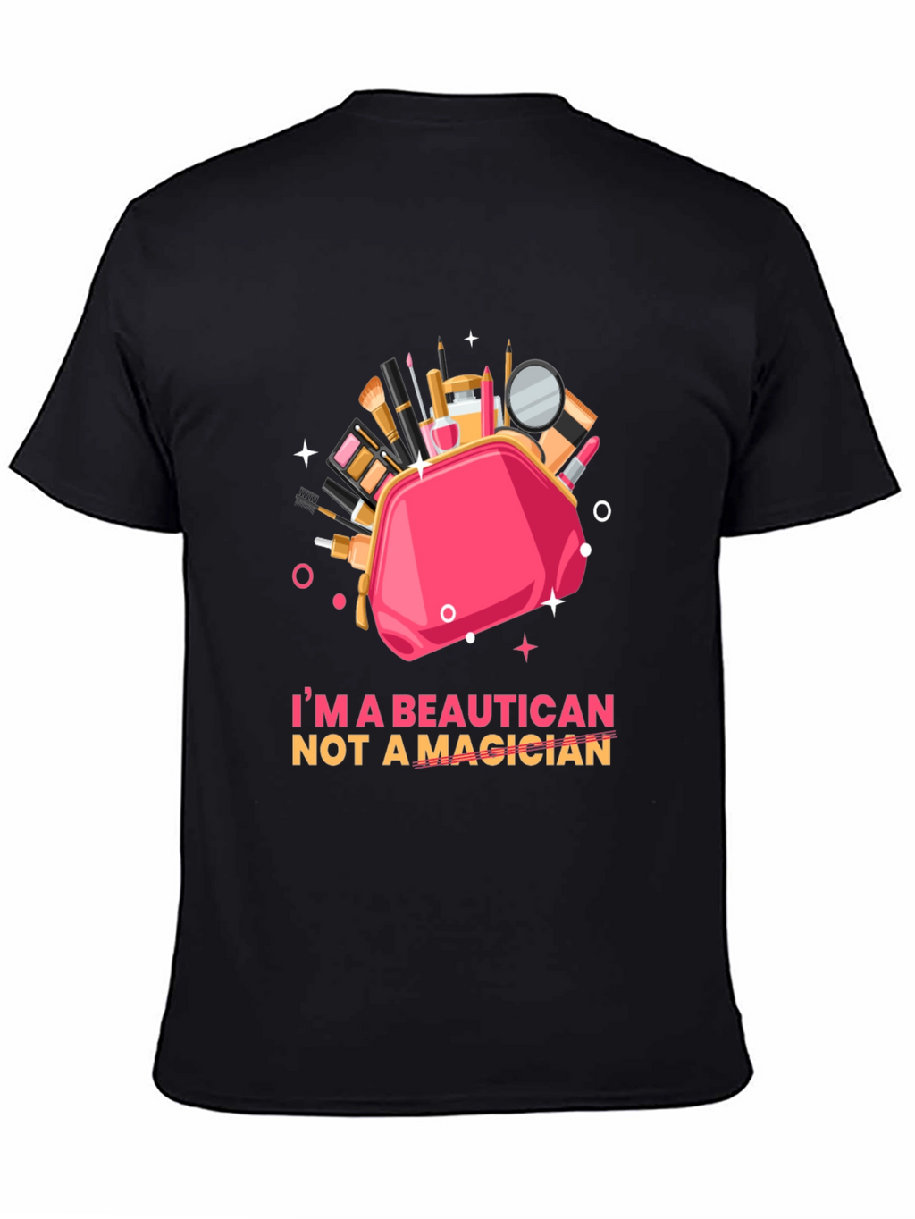 Beautician Not a Magician Graphic T-Shirt