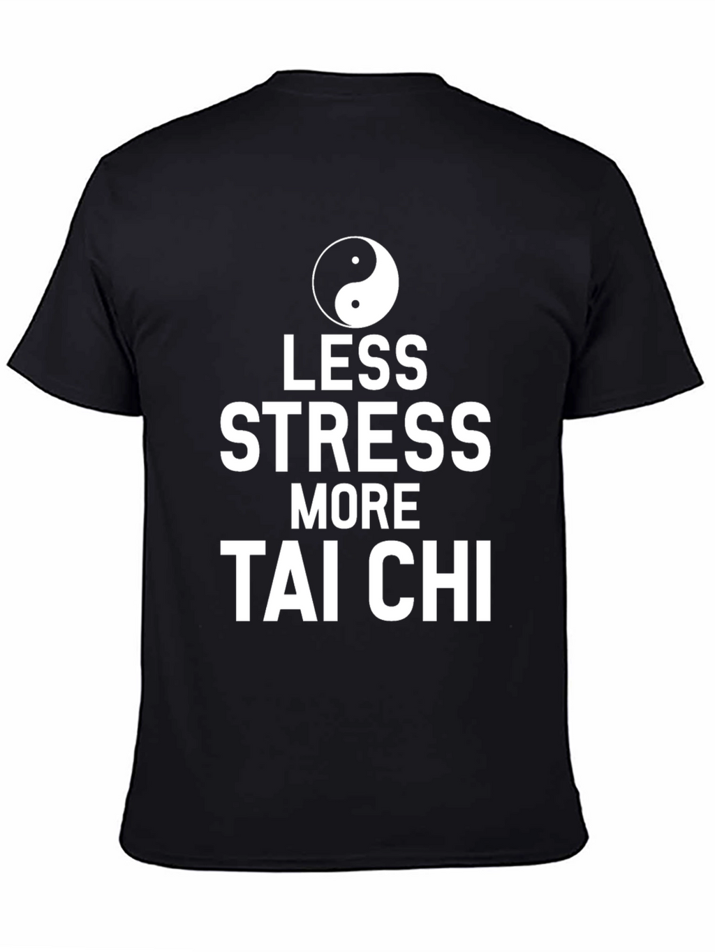 Less Stress More Tai Chi T-Shirt