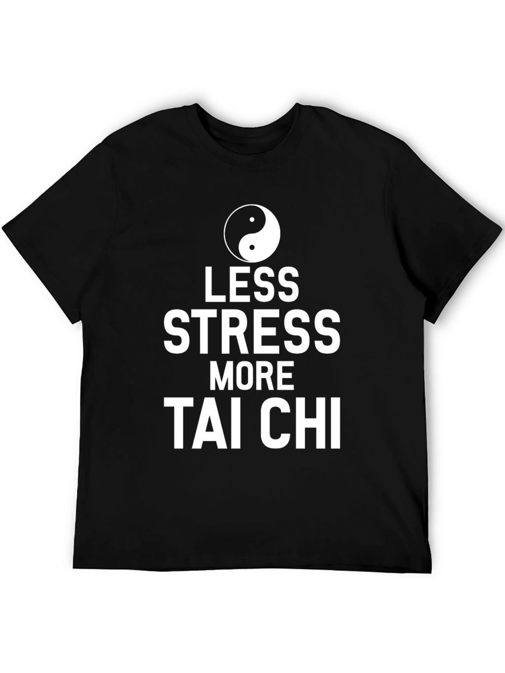 Less Stress More Tai Chi T-Shirt
