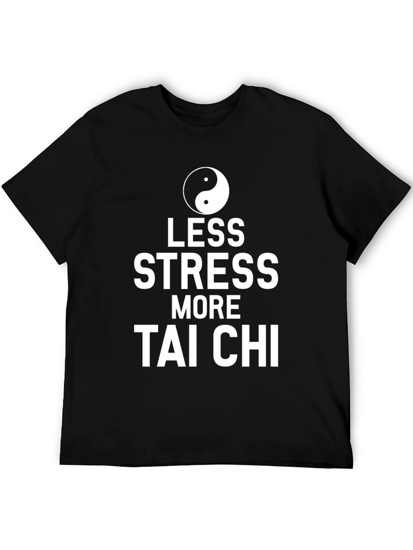 Less Stress More Tai Chi T-Shirt