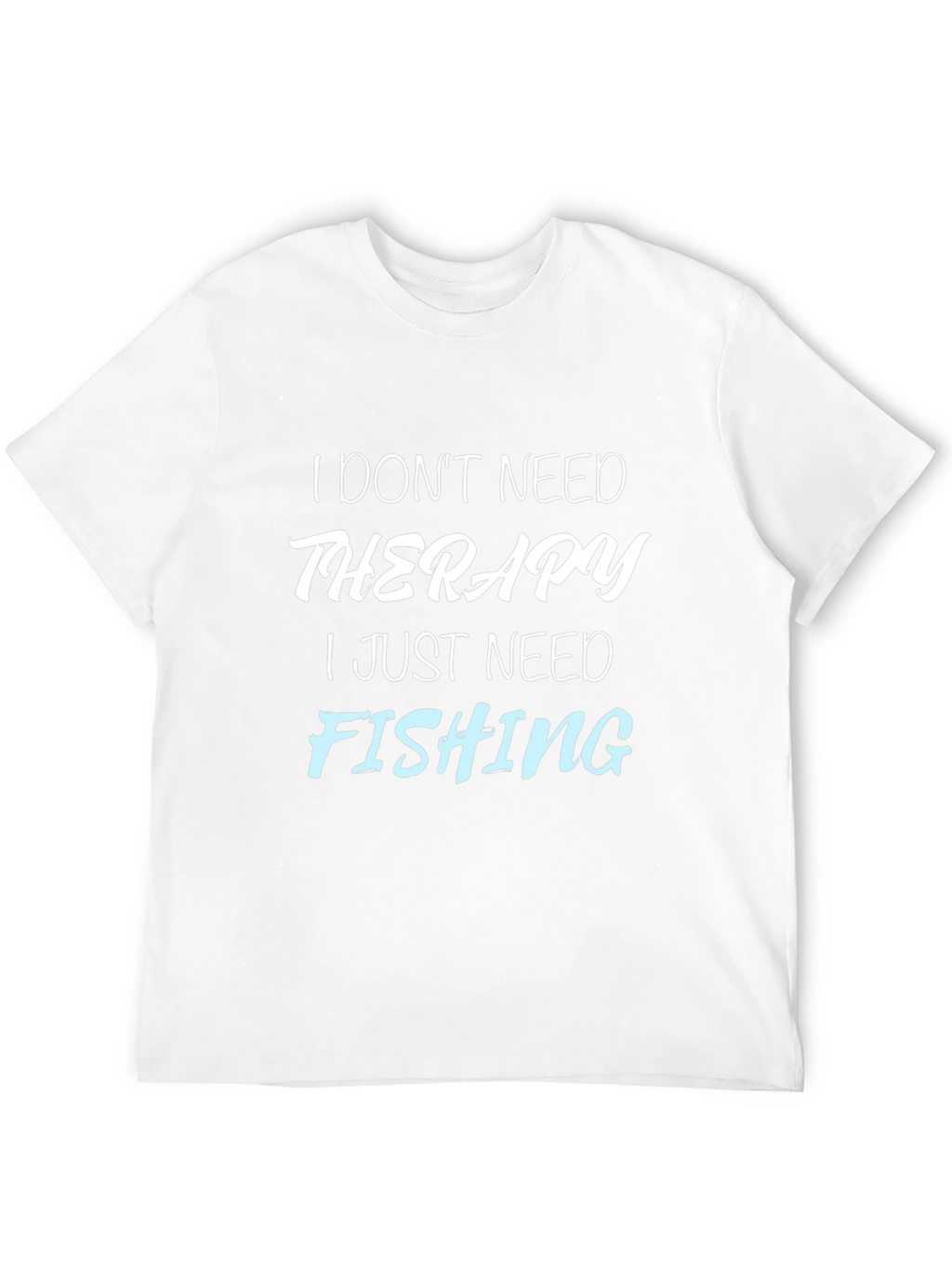 Funny Fishing Therapy T-Shirt