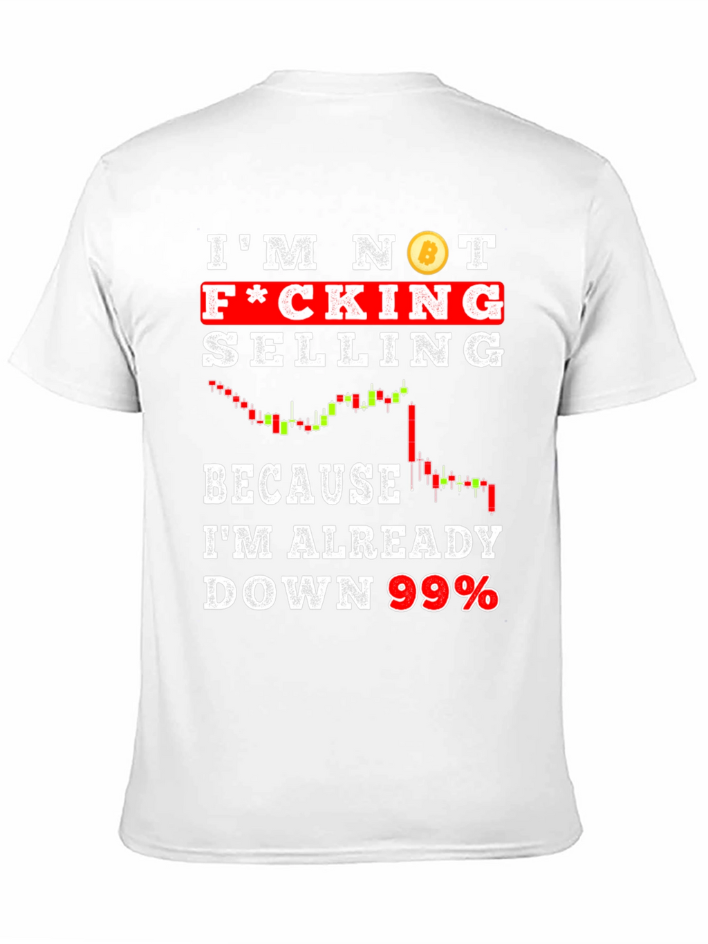 Bitcoin Investment Humor T-Shirt - Down 99%