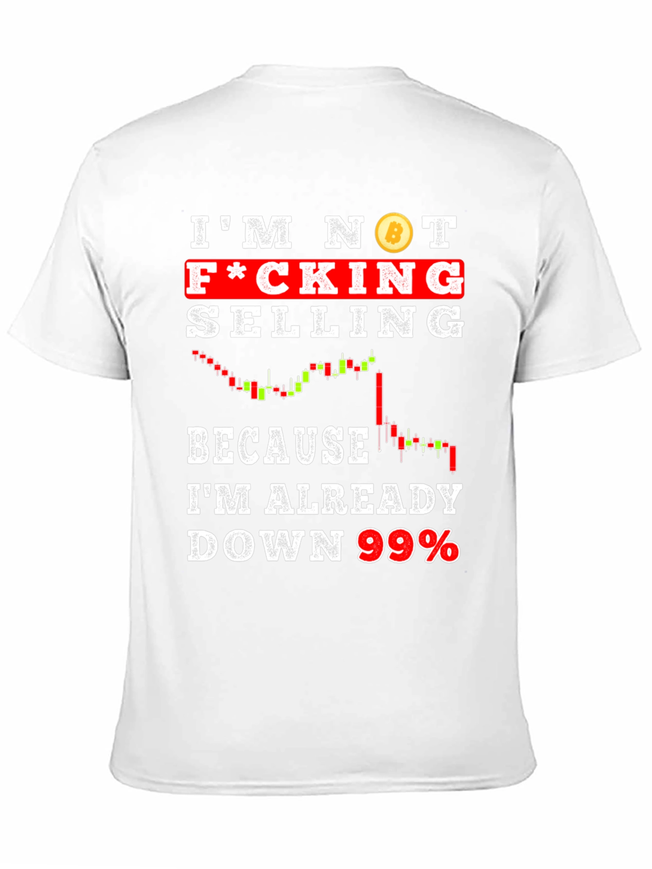 Bitcoin Investment Humor T-Shirt - Down 99%