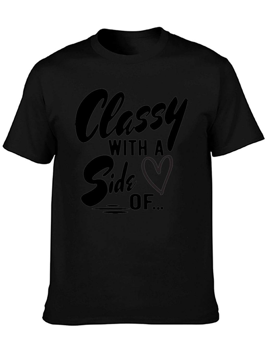 Classy With A Side Of... Graphic T-Shirt