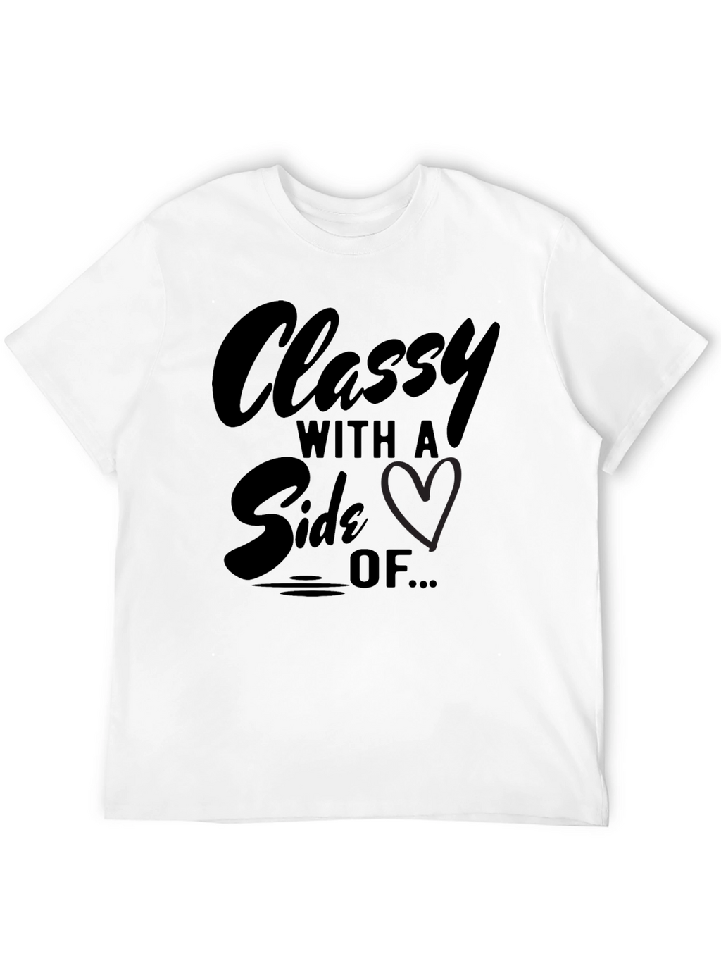 Classy With A Side Of... Graphic T-Shirt